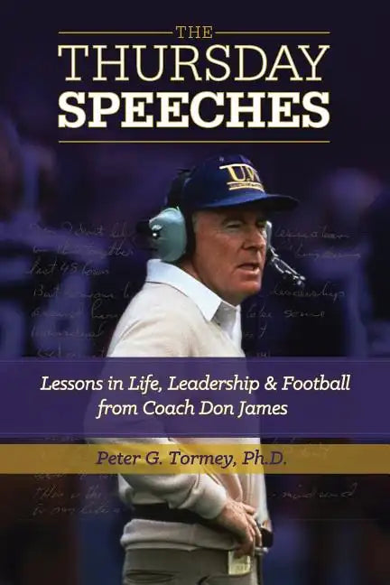 The Thursday Speeches: Lessons in Life, Leadership, and Football from Coach Don James - Paperback