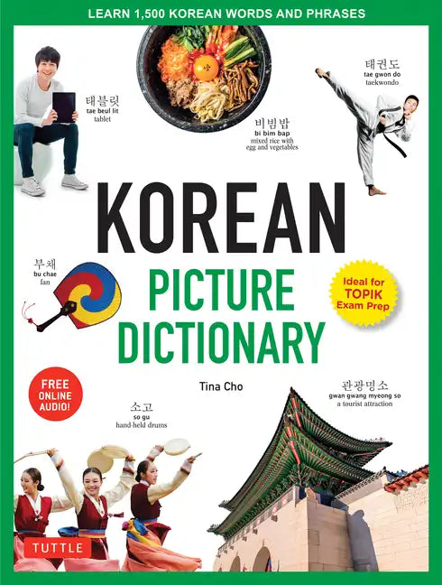 Korean Picture Dictionary: Learn 1,500 Korean Words and Phrases - The Perfect Resource for Visual Learners of All Ages (Includes Online Audio) - Hardcover