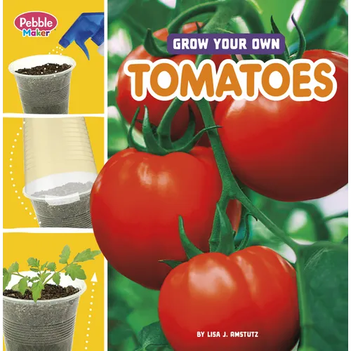 Grow Your Own Tomatoes - Hardcover