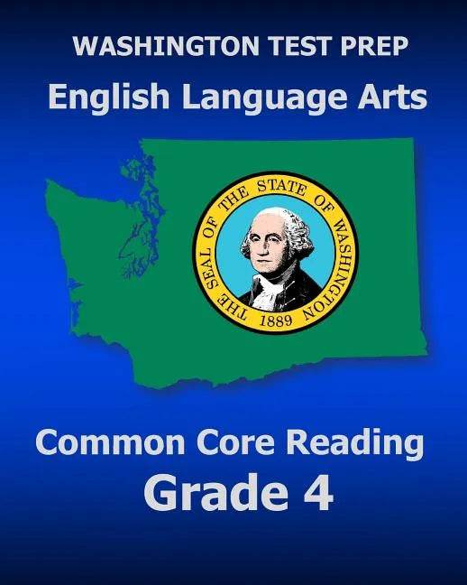 WASHINGTON TEST PREP English Language Arts Common Core Reading Grade 4: Covers the Reading Sections of the Smarter Balanced (SBAC) Assessments - Paperback
