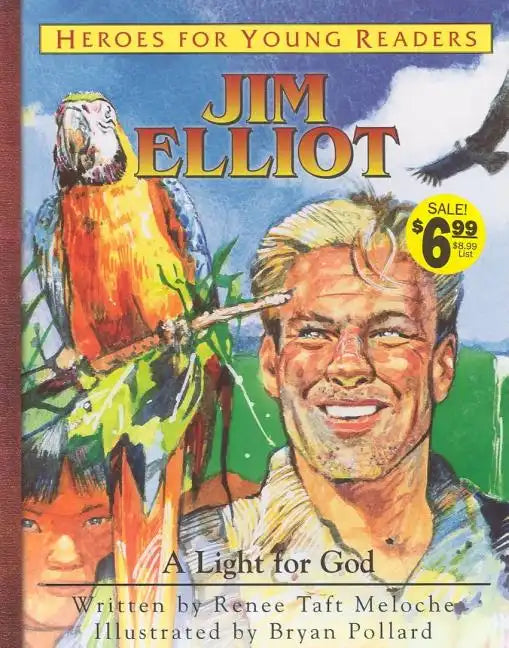 Jim Elliot a Light for God (Heroes for Young Readers) - Hardcover