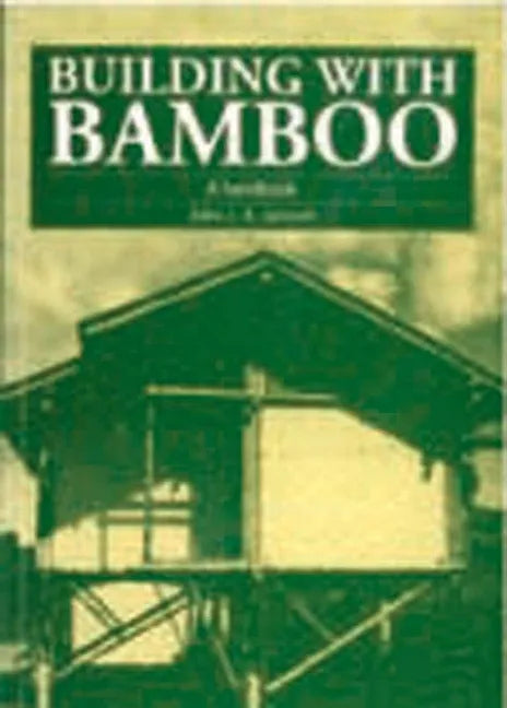 Building with Bamboo: A Handbook - Paperback