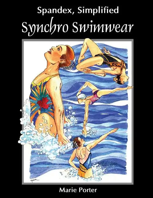 Spandex Simplified: Synchro Swimwear - Paperback