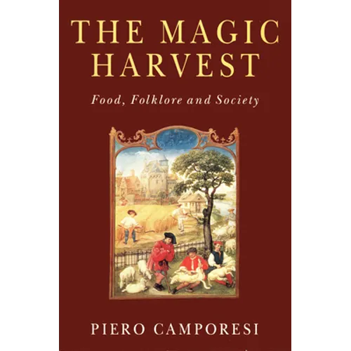 The Magic Harvest: Food, Folkore and Society - Paperback