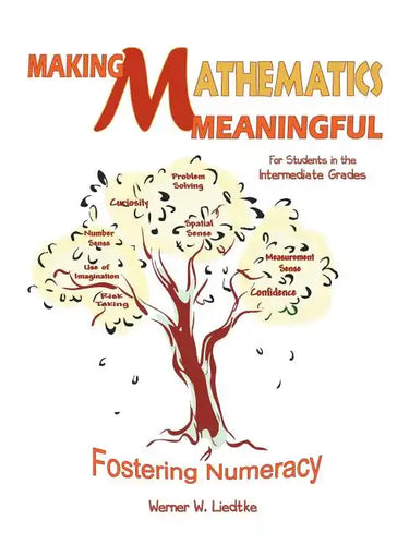 Making Mathematics Meaningful-For Students in the Intermediate Grades: Fostering Numeracy - Paperback