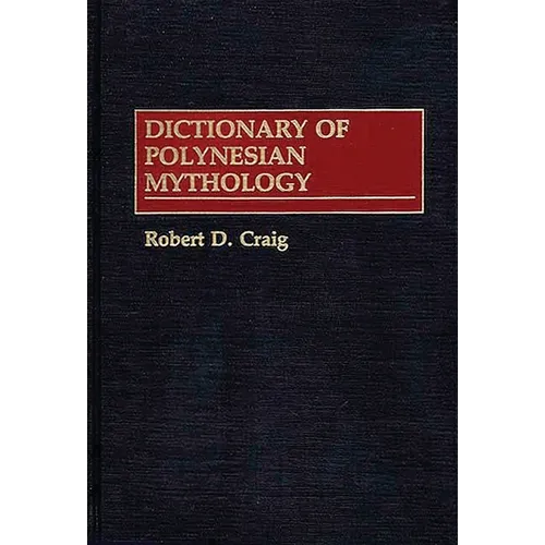 Dictionary of Polynesian Mythology - Hardcover