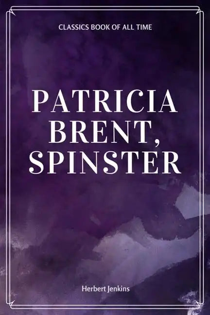 Patricia Brent, Spinster - Paperback