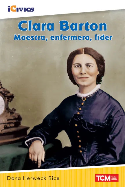 Clara Barton: Maestra, Enfermera, Líder - Paperback