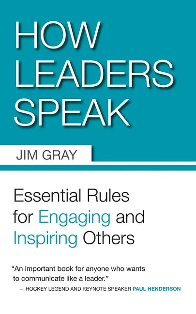 How Leaders Speak: Essential Rules for Engaging and Inspiring Others - Paperback