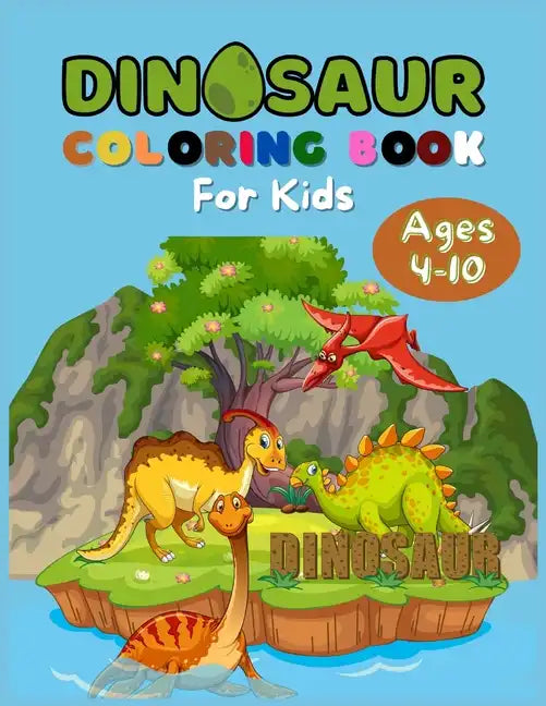 Dinosaur Kids Coloring Book: Ages 4-10 - Paperback