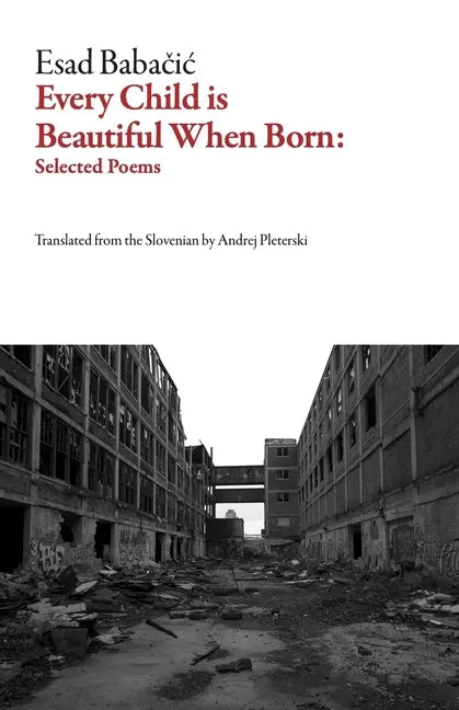 Every Child Is Beautiful When Born: Selected Poems - Paperback