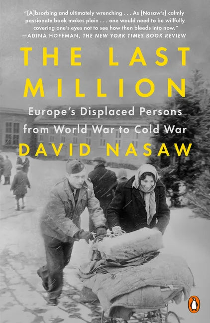 The Last Million: Europe's Displaced Persons from World War to Cold War - Paperback