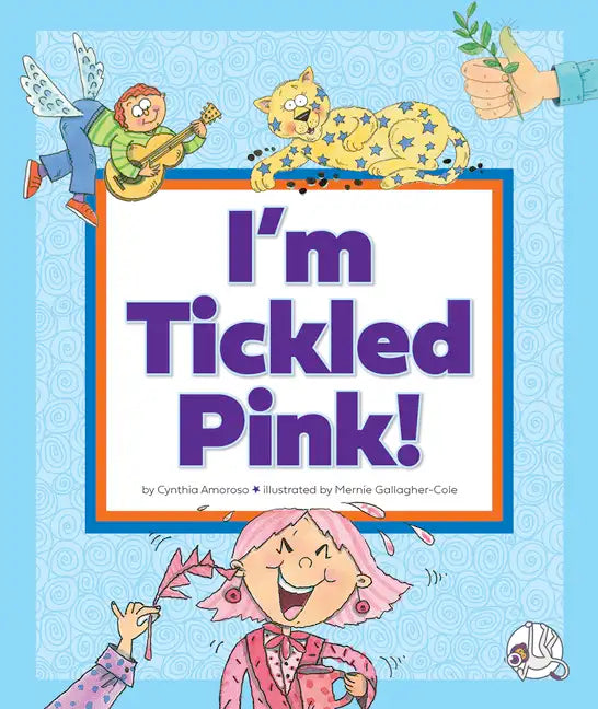 I'm Tickled Pink!: (And Other Peculiar Sayings) - Library Binding