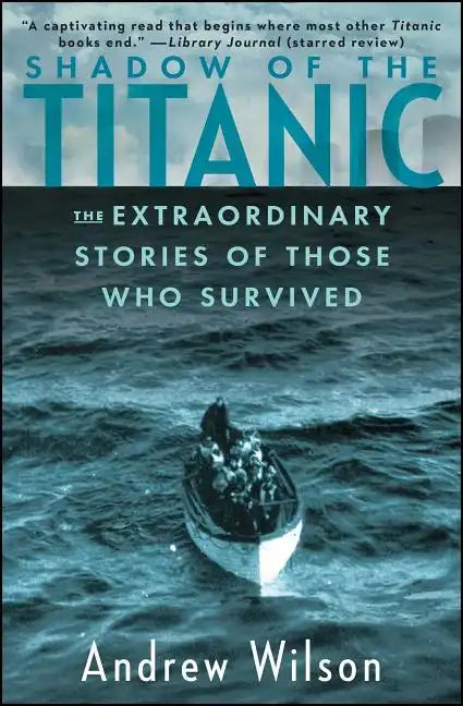 Shadow of the Titanic: The Extraordinary Stories of Those Who Survived - Paperback