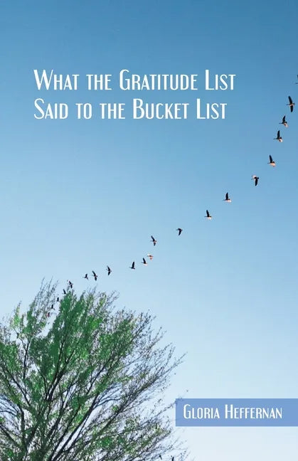 What the Gratitude List Said to the Bucket List - Paperback