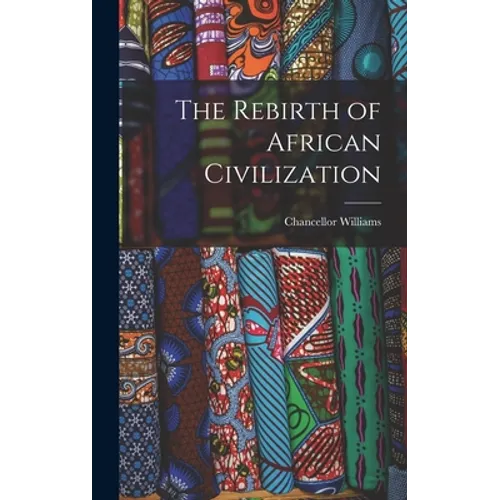 The Rebirth of African Civilization - Hardcover