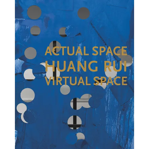Huang Rui: Actual Space, Virtual Space - Hardcover