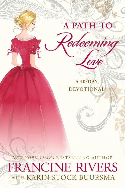 A Path to Redeeming Love: A Forty-Day Devotional - Hardcover