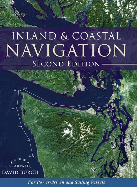 Inland and Coastal Navigation: For Power-driven and Sailing Vessels, 2nd Edition - Hardcover