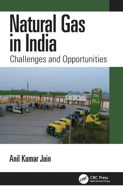 Natural Gas in India: Challenges and Opportunities - Hardcover