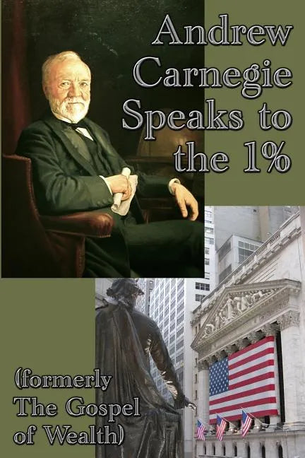 Andrew Carnegie Speaks to the 1% - Paperback