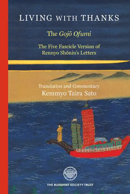 Living with Thanks: The Five Fascicle Version of Rennyo Shonin's Letters - Hardcover