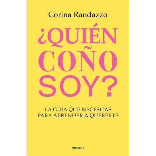¿Quién Coño Soy?: La Guía Que Necesitas Para Aprender a Quererte / Who the Hell Am I?: The Guide You Need to Learn to Love Yourself - Paperback