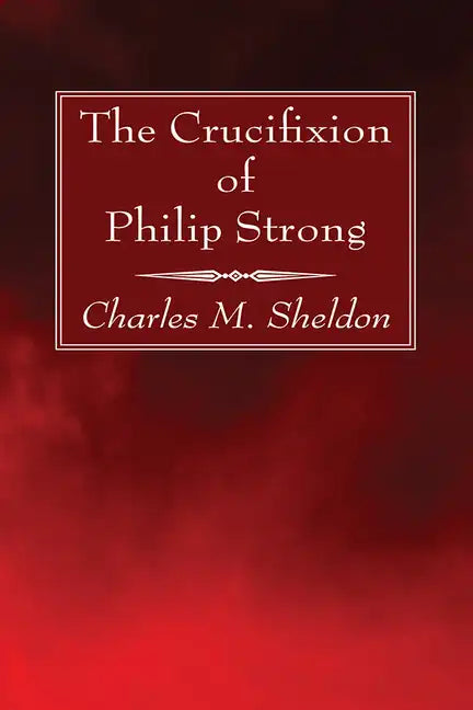 The Crucifixion of Philip Strong - Paperback