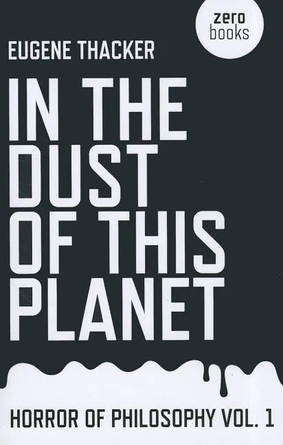 In the Dust of This Planet: Horror of Philosophy - Paperback