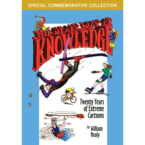 The Nealy Way of Knowledge: Twenty Years of Extreme Cartoons - Paperback