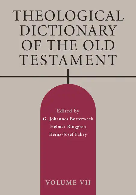 Theological Dictionary of the Old Testament, Volume VII: Volume 7 - Paperback