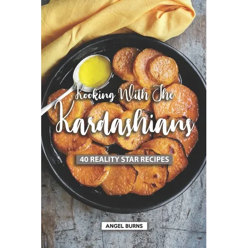 Kooking with the Kardashians: 40 Reality Star Recipes - Paperback