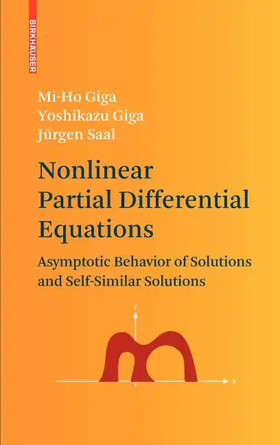 Nonlinear Partial Differential Equations: Asymptotic Behavior of Solutions and Self-Similar Solutions - Hardcover