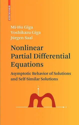 Nonlinear Partial Differential Equations: Asymptotic Behavior of Solutions and Self-Similar Solutions - Hardcover
