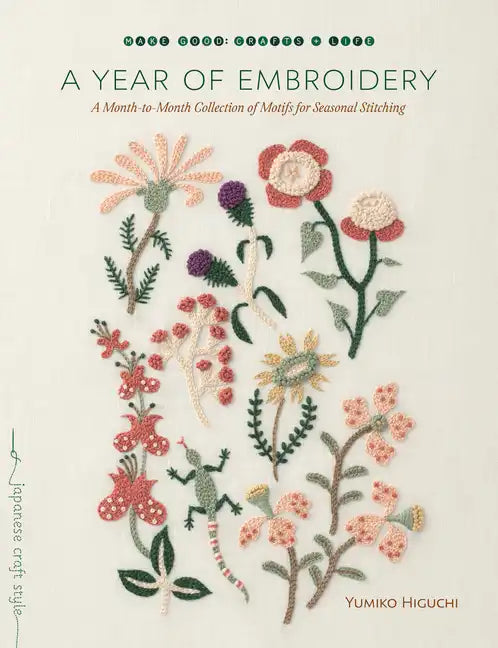 A Year of Embroidery: A Month-To-Month Collection of Motifs for Seasonal Stitching - Paperback