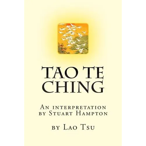 Tao Te Ching by Lao Tzu: An interpretation by Stuart Hampton - Paperback