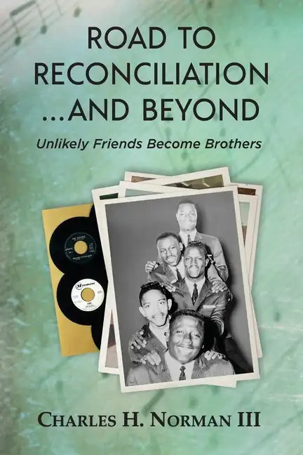 Road to Reconciliation... And Beyond Unlikely Friends Become Brothers - Paperback
