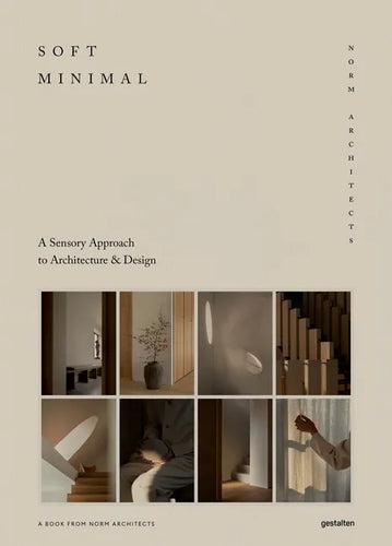 Soft Minimal: Norm Architects: A Sensory Approach to Architecture and Design - Hardcover