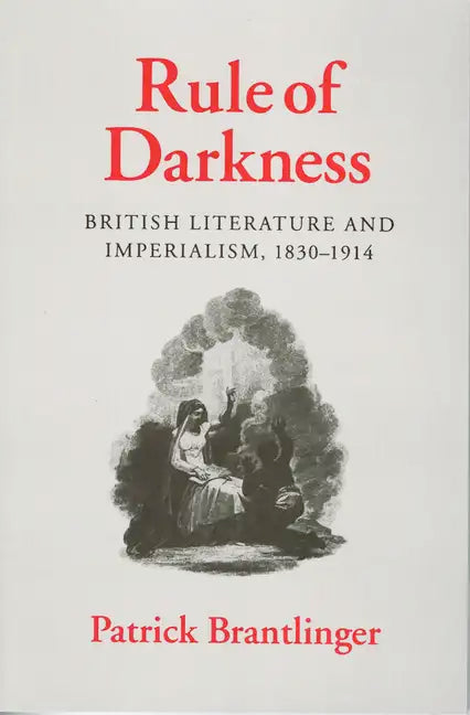 Rule of Darkness: British Literature and Imperialism, 1830 1914 - Paperback