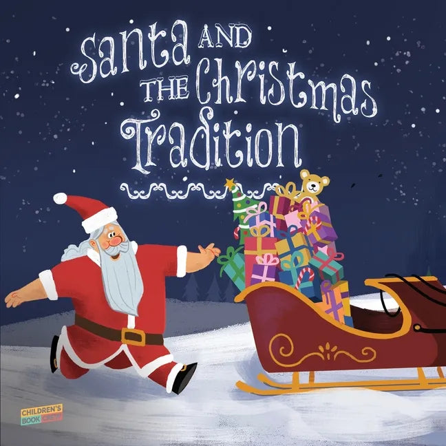Santa and the Christmas Tradition: Children's Book About Christmas, Santa, Friendship, Teamwork - Picture book - Illustrated Bedtime Story Age 3-8 - Paperback