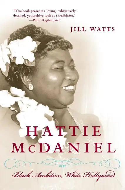 Hattie McDaniel: Black Ambition, White Hollywood - Paperback