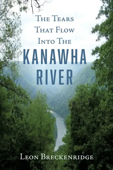 The Tears That Flow Into The Kanawha River - Paperback