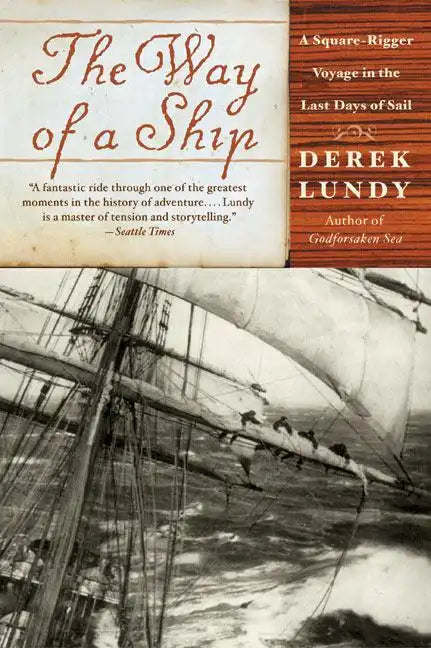 The Way of a Ship: A Square-Rigger Voyage in the Last Days of Sail - Paperback