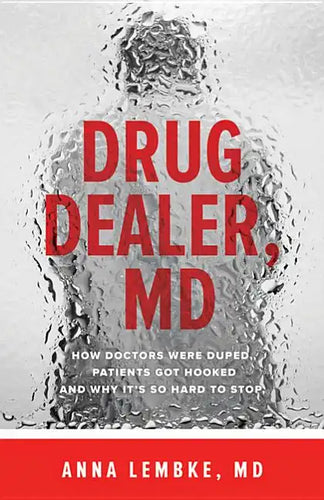 Drug Dealer, MD: How Doctors Were Duped, Patients Got Hooked, and Why It's So Hard to Stop - Paperback