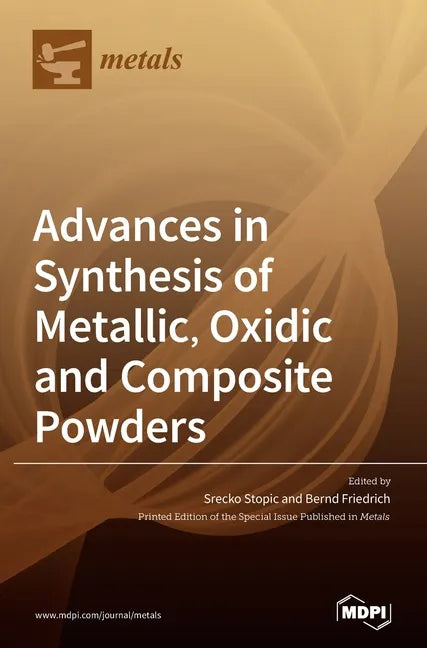 Advances in Synthesis of Metallic, Oxidic and Composite Powders - Hardcover
