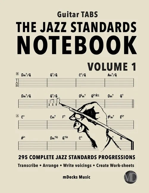 The Jazz Standards Notebook Vol. 1 - Guitar Tabs: 295 Complete Jazz Standards Progressions - Paperback