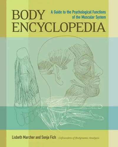 Body Encyclopedia: A Guide to the Psychological Functions of the Muscular System - Paperback