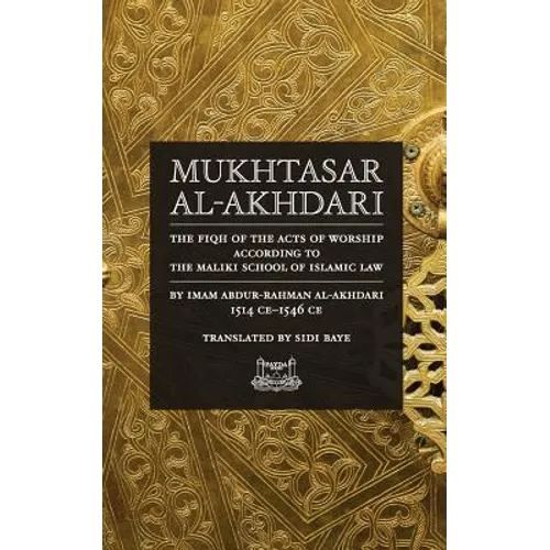 Mukhtasar al-Akhdari: The Fiqh of the Acts of Worship According to the Maliki School of Islamic Law - Paperback