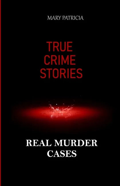 True Crime Stories: Real Murder Cases - Paperback