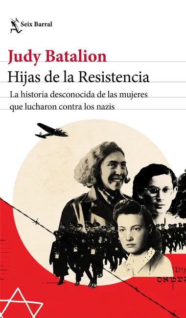 Hijas de la Resistencia: La Historia Desconocida de Las Mujeres Que Lucharon Contra Los Nazis - Paperback
